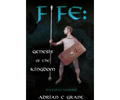 KNYGA Adrian C Grant Fife: Genesis of the Kingdom