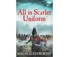 KNYGA Adrian Goldsworthy All in Scarlet Uniform