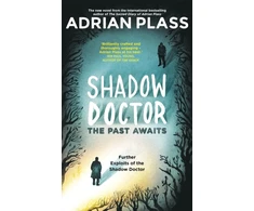 KNYGA Adrian Plass Shadow Doctor: The Past Awaits (Shadow Doctor Series)