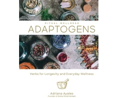KNYGA Adriana Ayales Ritual Wellness: Adaptogens, Herbs for Longevity and Everyday Wellness