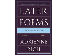 KNYGA Adrienne Rich Later Poems: Selected and New