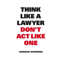 KNYGA Aernoud Bourdrez Think Like A Lawyer, Don’t Act Like One