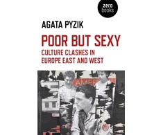 KNYGA Agata Pyzik Poor but Sexy – Culture Clashes in Europe East and West
