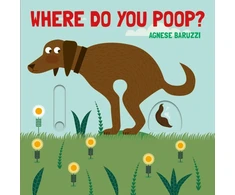 KNYGA Agnese Baruzzi Where Do You Poop? A potty training board book