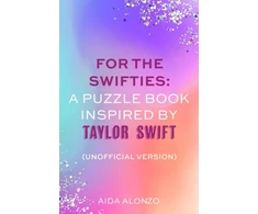 KNYGA Aida Alonzo For The Swifties: A Puzzle Book Inspired by Taylor Swift (Unofficial Version)
