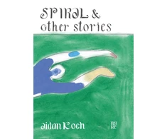 KNYGA Aidan Koch Spiral and Other Stories