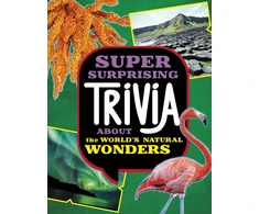 KNYGA Ailynn Collins Super Surprising Trivia About the World's Natural Wonders