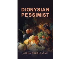 KNYGA Aisha Abdelfatah Dionysian Pessimist