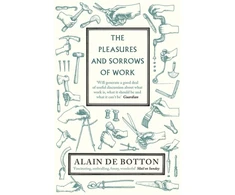 KNYGA Alain De Botton Pleasures and Sorrows of Work