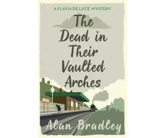 KNYGA Alan Bradley Dead in Their Vaulted Arches