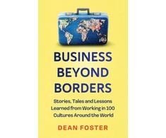 KNYGA Alan Foster Business Beyond Borders, Stories, Tales and Lessons Learned from Working in 100 Cultures Around the World