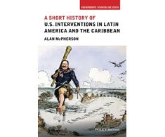KNYGA Alan L Mcpherson Short History of U.S. Interventions in Latin America and the Caribbean