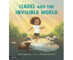 KNYGA Alan P Lightman Isabel and the Invisible World