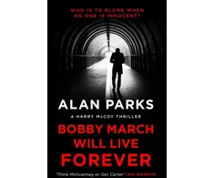KNYGA Alan Parks Bobby March Will Live Forever