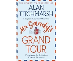 KNYGA Alan Titchmarsh Mr Gandy's Grand Tour