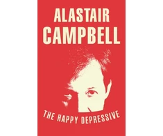 KNYGA Alastair Campbell Happy Depressive: In Pursuit of Personal and Political Happiness