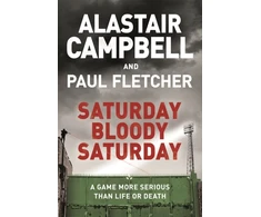 KNYGA Alastair Campbell Saturday Bloody Saturday