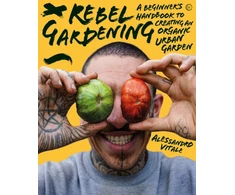 KNYGA Alessandro Vitale Rebel Gardening, A beginner’s handbook to organic urban gardening