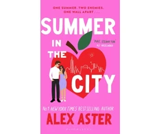 KNYGA Alex Aster Summer in the City, The instant Sunday Times and New York Times bestseller and your newest enemies-to-lovers obsession!