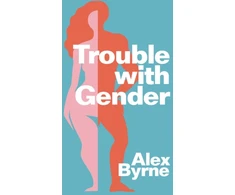 KNYGA Alex Byrne Trouble With Gender
