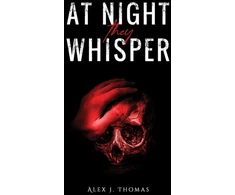 KNYGA Alex J Thomas At Night They Whisper