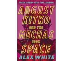 KNYGA Alex White August Kitko and the Mechas from Space