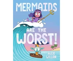 KNYGA Alex Willan Mermaids Are the Worst!