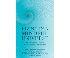 KNYGA Alexander Eben Iii Living in a Mindful Universe