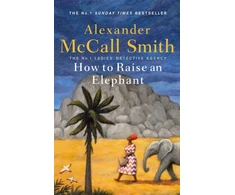 KNYGA Alexander Mccall Smith How to Raise an Elephant