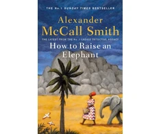 KNYGA Alexander Mccall Smith How to Raise an Elephant