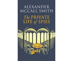 KNYGA Alexander Mccall Smith Private Life of Spies, 'Spy-masterful storytelling' Sunday Post