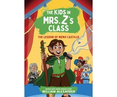 KNYGA Alexander William Kids in Mrs. Z's Class: The Legend of Memo Castillo