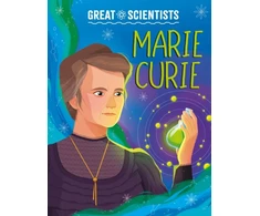 KNYGA Alexandra Badiu Great Scientists: Marie Curie
