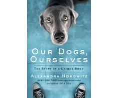 KNYGA Alexandra Horowitz Our Dogs, Ourselves