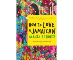 KNYGA Alexia Arthurs How to Love a Jamaican