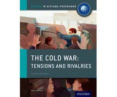 KNYGA Alexis Mamaux Oxford IB Diploma Programme: The Cold War: Superpower Tensions and Rivalries Course Companion