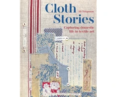 KNYGA Ali Ferguson Cloth Stories, Capturing domestic life in textile art