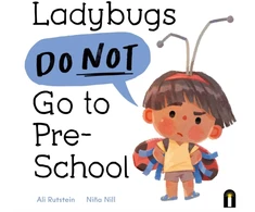 KNYGA Ali Rutstein Ladybugs Do Not Go to Preschool