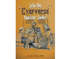 KNYGA Alice Evelynn Into the Eververse: Nuclear Family