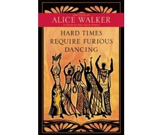KNYGA Alice Walker Hard Times Require Furious Dancing