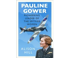 KNYGA Alison Hill Pauline Gower, Pioneering Leader of the Spitfire Women