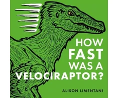 KNYGA Alison Limentani How Fast was a Velociraptor?