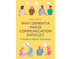 KNYGA Alison Wray Why Dementia Makes Communication Difficult