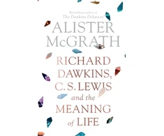 KNYGA Alister E Mcgrath Richard Dawkins, C. S. Lewis and the Meaning of Life