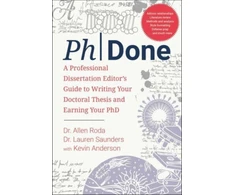 KNYGA Allen Roda PhDone, A Professional Dissertation Editor's Guide to Writing Your Doctoral Thesis and Earning Your PhD