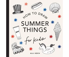 KNYGA Alli Koch Summer Things: How to Draw Books for Kids featuring Beach Fun, Summer Camp, Picnics, and More