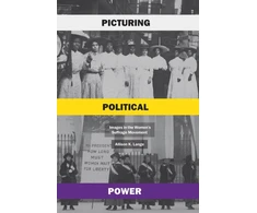 KNYGA Allison K Lange Picturing Political Power