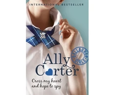 KNYGA Ally Carter Gallagher Girls: Cross My Heart And Hope To Spy