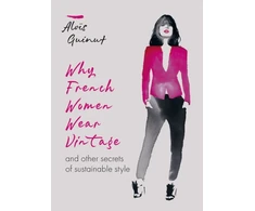 KNYGA Alois Guinut Why French Women Wear Vintage