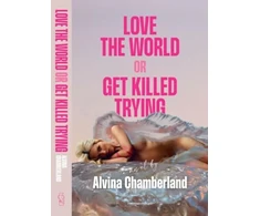 KNYGA Alvina Chamberland Love The World, or Get Killed Trying
